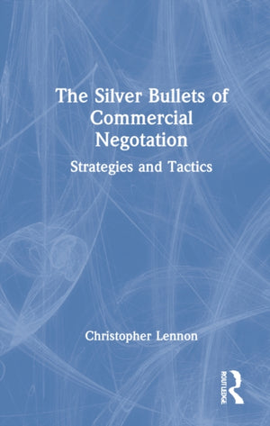 The Silver Bullets of Commercial Negotiation