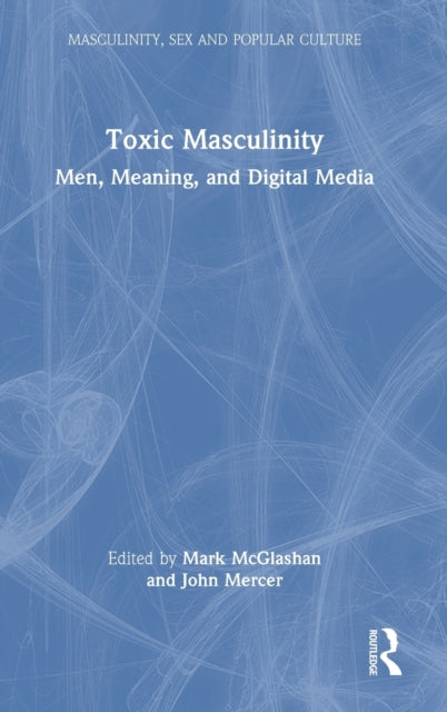 Book cover of: Toxic Masculinity. By: Mark McGlashan