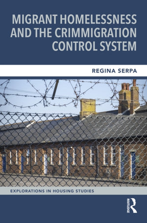 Migrant Homelessness and the Crimmigration Control System