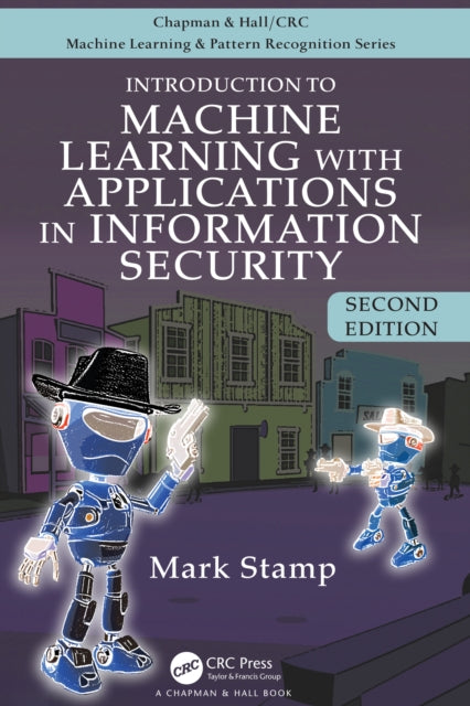 Book cover of: Introduction to Machine Learning with Applications in Information Security. By: Mark Stamp