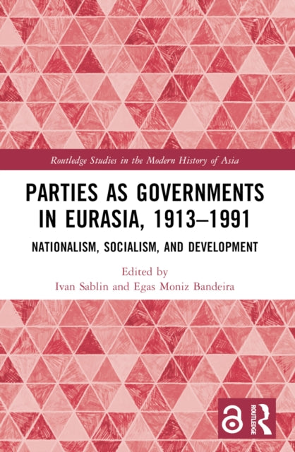 Book cover of: Parties as Governments in Eurasia, 1913–1991. By: Ivan Sablin