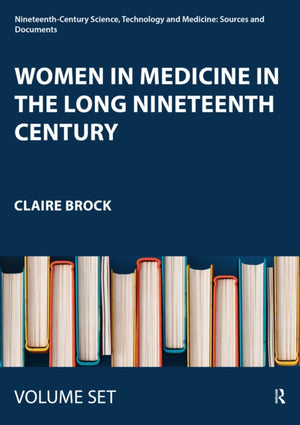 Women in Medicine in the Long Nineteenth Century