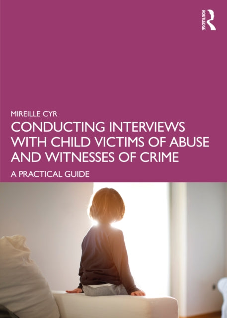 Book cover of: Conducting Interviews with Child Victims of Abuse and Witnesses of Crime