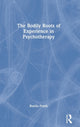 Book cover of: Bodily Roots of Experience in Psychotherapy. By: Ruella Frank