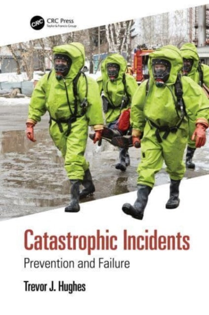Book cover of: Catastrophic Incidents. By: Trevor J. Hughes