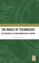 Book cover of: Magic of Technology. By: Alf Hornborg