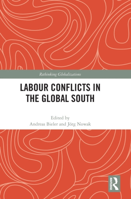 Book cover of: Labour Conflicts in the Global South. By: Andreas Bieler