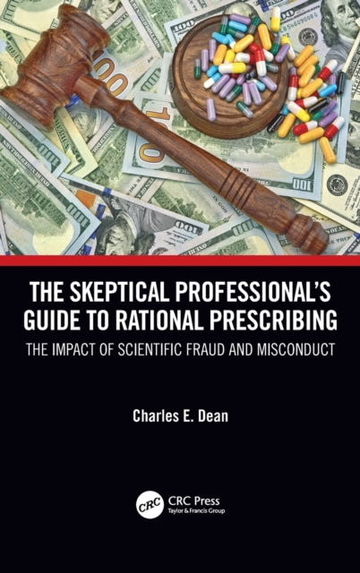Book cover of: Skeptical Professional’s Guide to Rational Prescribing. By: Charles E. Dean