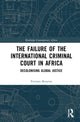 Book cover of: Failure of the International Criminal Court in Africa. By: Everisto Benyera