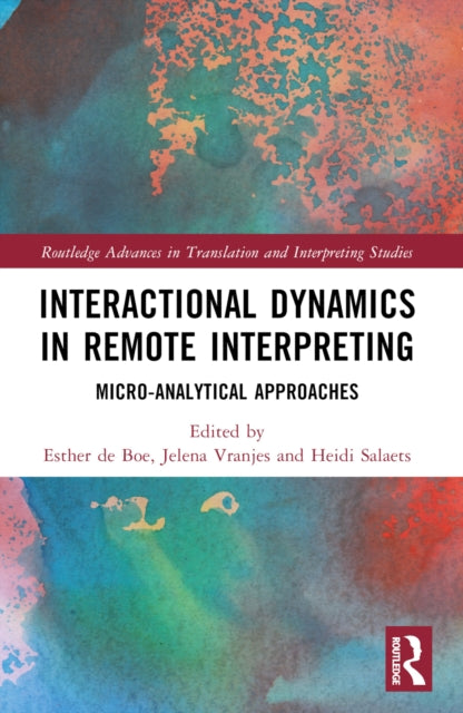 Book cover of: Interactional Dynamics in Remote Interpreting. By: Esther de Boe