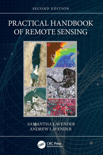 Book cover of: Practical Handbook of Remote Sensing. By: Samantha Lavender