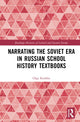 Book cover of: Narrating the Soviet Era in Russian School History Textbooks