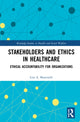 Book cover of: Stakeholders and Ethics in Healthcare. By: Lisa A. Martinelli