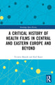 Book cover of: Critical History of Health Films in Central and Eastern Europe and Beyond. By: Karl Kaser