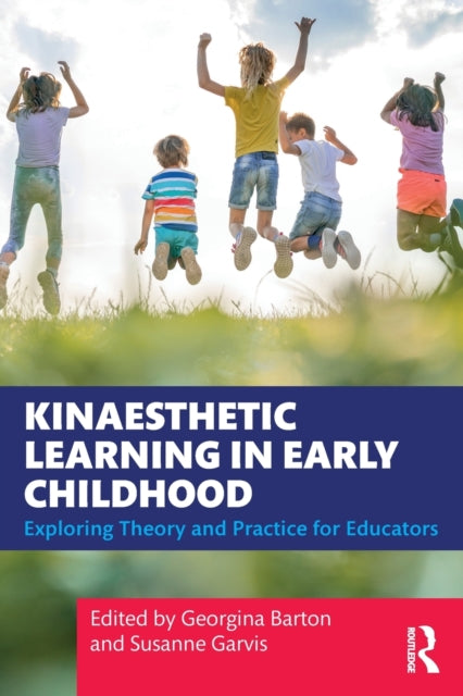 Book cover of: Kinaesthetic Learning in Early Childhood. By: Georgina Barton