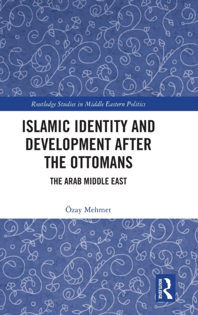 Book cover of: Islamic Identity and Development after the Ottomans. By: Ozay Mehmet