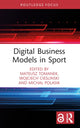Book cover of: Digital Business Models in Sport. By: Mateusz Tomanek