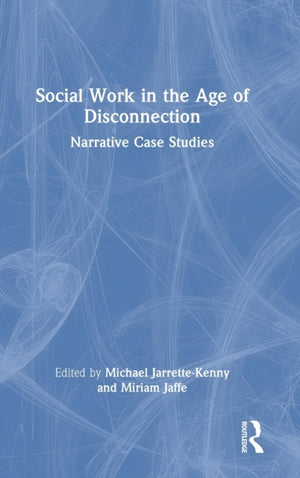 Social Work in the Age of Disconnection
