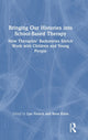 Book cover of: Bringing Our Histories into School-Based Therapy