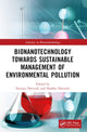 Book cover of: Bionanotechnology Towards Sustainable Management of Environmental Pollution. By: Naveen Dwivedi