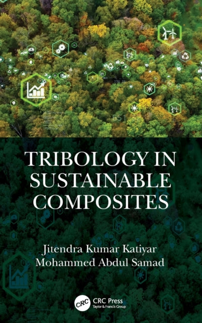 Book cover of: Tribology in Sustainable Composites. By: Jitendra Kumar Katiyar