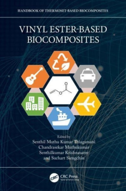 Book cover of: Vinyl Ester-Based Biocomposites. By: Senthil Muthu Kumar Thiagamani