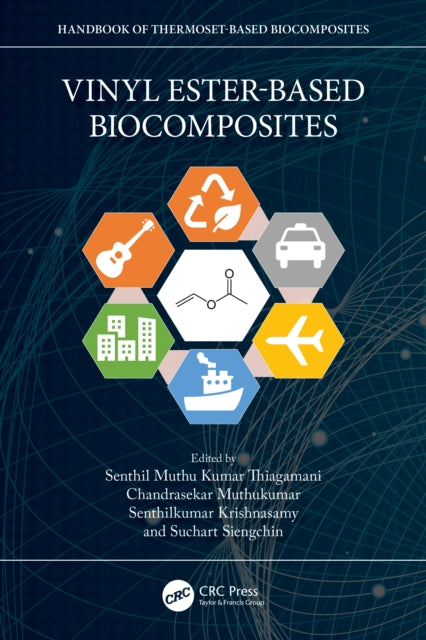 Book cover of: Vinyl Ester-Based Biocomposites. By: Senthil Muthu Kumar Thiagamani