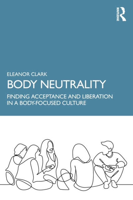 Book cover of: Body Neutrality. By: Eleanor Clark