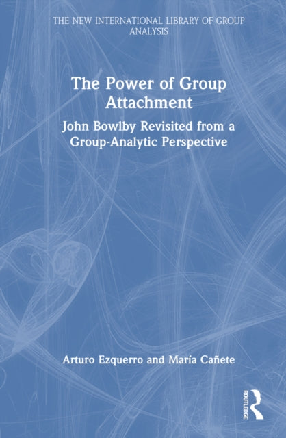 Book cover of: Power of Group Attachment. By: Arturo Ezquerro