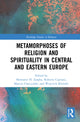 Book cover of: Metamorphoses of Religion and Spirituality in Central and Eastern Europe. By: Sawomir H. Zareba