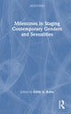 Book cover of: Milestones in Staging Contemporary Genders and Sexualities. By: Emily A. Rollie