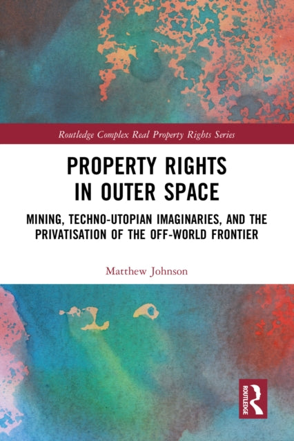 Book cover of: Property Rights in Outer Space. By: Matthew Johnson
