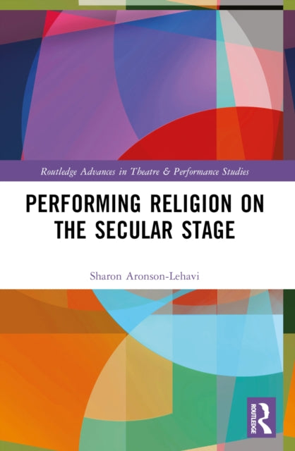 Book cover of: Performing Religion on the Secular Stage