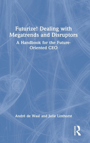 Futurize! Dealing with Megatrends and Disruptors