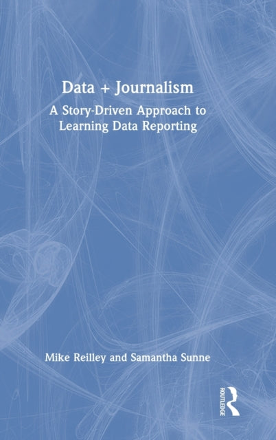 Book cover of: Data + Journalism. By: Mike Reilley