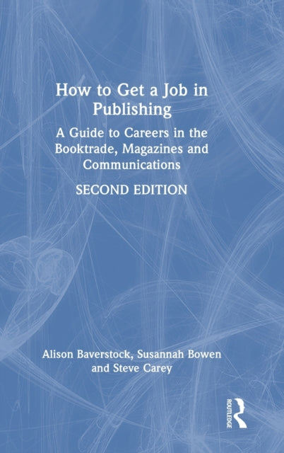 Book cover of: How to Get a Job in Publishing. By: Alison Baverstock