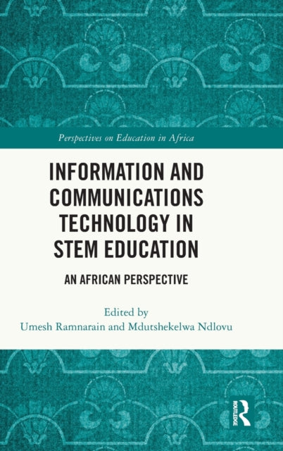 Book cover of: Information and Communications Technology in STEM Education. By: Umesh Dewnarain Ramnarain