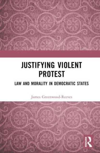 Justifying Violent Protest