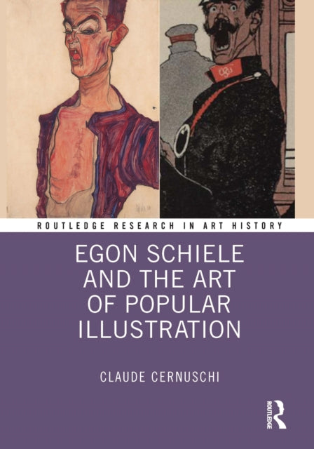 Book cover of: Egon Schiele and the Art of Popular Illustration. By: Claude Cernuschi