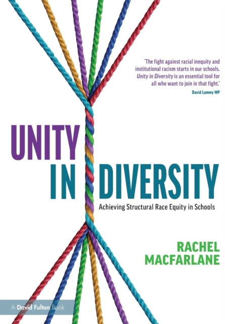 Book cover of: Unity in Diversity: Achieving Structural Race Equity in Schools. By: Rachel MacFarlane