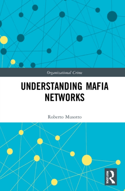 Book cover of: Understanding Mafia Networks. By: Roberto Musotto