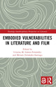Book cover of: Embodied VulnerAbilities in Literature and Film. By: Cristina M. Gámez-Fernández