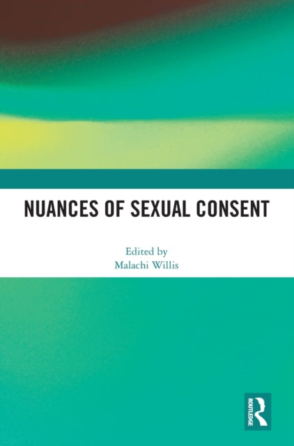 Book cover of: Nuances of Sexual Consent. By: Malachi Willis
