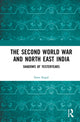 Book cover of: Second World War and North East India