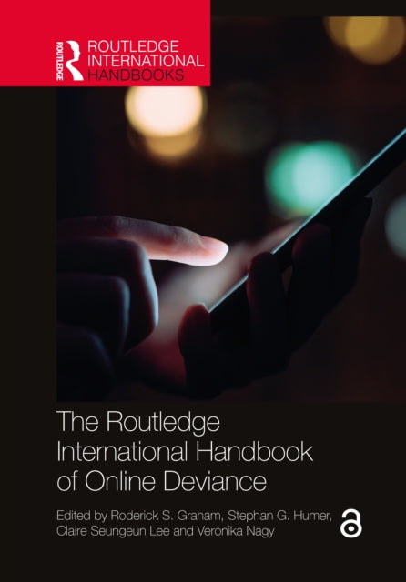 Book cover of: Routledge International Handbook of Online Deviance. By: Roderick S. Graham