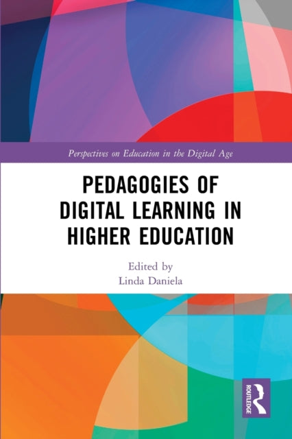 Book cover of: Pedagogies of Digital Learning in Higher Education. By: Linda Daniela