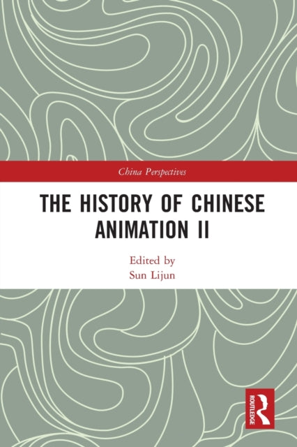 Book cover of: History of Chinese Animation II. By: Lijun Sun