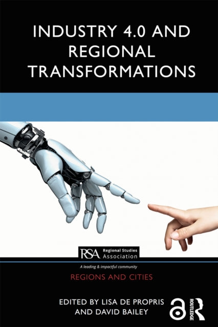 Book cover of: Industry 4.0 and Regional Transformations. By: Lisa De Propris