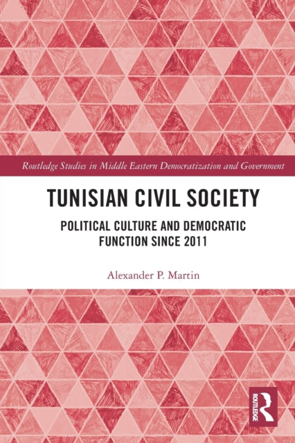 Book cover of: Tunisian Civil Society. By: Alexander P. Martin