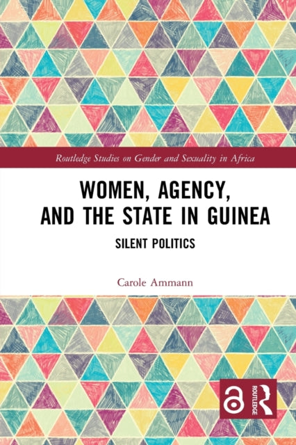 Book cover of: Women, Agency, and the State in Guinea. By: Carole Ammann